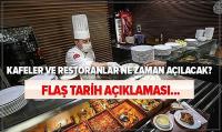 Kafe, restoran ve lokantalar ne zaman açılacak?