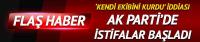  AK Parti'de istifalar başladı iddiası!