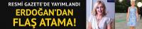 Resmi Gazete'de yayımlandı! Erdoğan'dan flaş atama