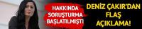 Deniz Çakır'dan yeni açıklama!