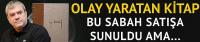 Kitabı bu sabah satışa sunuldu ama!