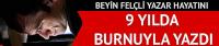 Beyin felçli yazar biyografisini burnuyla yazdı