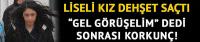 Liseli kızdan neşterli dehşet