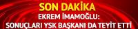 İmamoğlu: Benim verdiğim sonuçları YSK Başkanı da teyit etmiştir