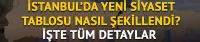 İstanbul'da yeni siyaset tablosu nasıl şekillendi?