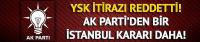 AK Parti'den bir İstanbul kararı daha