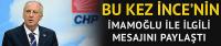 Muharrem İnce'den İsmail Küçükkaya'ya mesaj: Adam kazandı