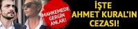 Ahmet Kural-Sıla davasında karar çıktı