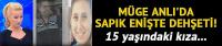 Müge Anlı'da sapık enişte dehşeti