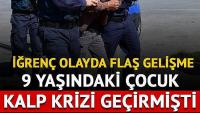 Muğla'da iğrenç olay, O şahıs tutuklandı