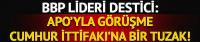Destici: Apo'yla görüşme Cumhur İttifakı'na bir tuzak