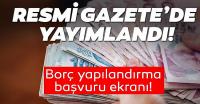 Borç yapılandırması yürürlüğe girdi; işte yapılandırılabilecek borçlar