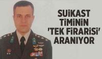 Suikast timinin 'tek firarisi' aranıyor