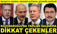 Kılıçdaroğlu'na yapılan saldırıda dikkat çekenler!