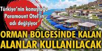 Türkiye'nin konuştuğu Paramount Otel'in adı değişti. 