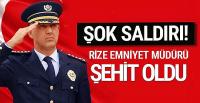 Rize Emniyet Müdürü şehit oldu