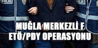 Muğla merkezli FETÖ operasyonunda 6 tutuklama