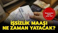 İşsizlik maaşı ödemeler ne zaman olacak 