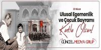 23 Nisan Ulusal Egemenlik ve Çocuk Bayramı kutlu olsun