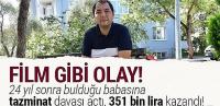 24 yıl sonra babasını bulup tazminat davası açtı
