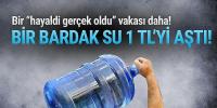 Damacana suya dev zam: 1 bardak su 1 TL'yi aştı