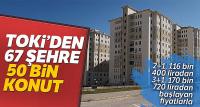 TOKİ 67 şehirde yapılacak 50 bin konut projesini tanıttı