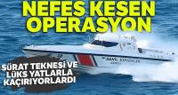 Sürat teknesi ve lüks yatlarla kaçırıyorlardı... Nefes kesen operasyon!
