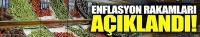 Enflasyon rakamları açıklandı..