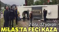 Milas'ta feci kaza: 2 ölü, 12 yaralı