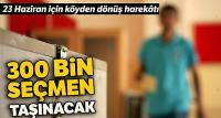 300 bin seçmen İstanbul'a taşınacak