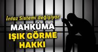 Mahkûma ışığı görme hakkı geliyor!