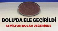 72 milyon dolarlık radyoaktif madde yakalandı
