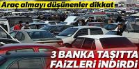 Üç kamu bankası taşıt kredi faizini düşürdü