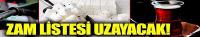 Zam listesi uzayacak