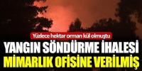 Bakanlık söndürme ihalesini mimarlık ofisine vermiş! 