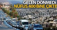 Gelen dönmedi, nüfus 400 bine çıktı