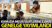 Kamuda mesai saatlerine ilişkin genelge yayımlandı