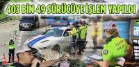 Yerlikaya açıkladı: 403 bin 49 sürücüye işlem yapıldı