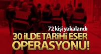 30 ilde tarihi eser operasyonu: 72 kişi yakalandı