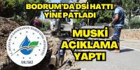 DSİ’nin yanlış boruları Bodrum’u susuz bıraktı