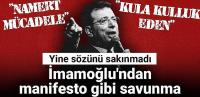 İmamoğlu'ndan manifesto gibi savunma: Yine sözünü sakınmadı