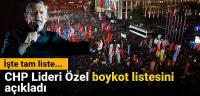 CHP Lideri Özel boykot listesi açıkladı: İşte tam liste