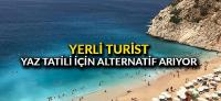Yerli turist yaz tatili için alternatif arıyor