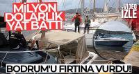Bodrum'u fırtına vurdu, 