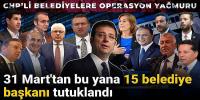 31 Mart'tan bu yana 15 belediye başkanı tutuklandı