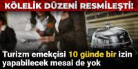 Turizm emekçisi 10 günde bir izin yapabilecek mesai de yok