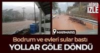 Marmaris'te yollar göle döndü, bazı evleri su bastı