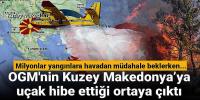 OGM'nin Kuzey Makedonya'ya uçak hibe ettiği ortaya çıktı