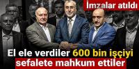 İmzalar atıldı 600 bin kamu işçisi sefalete mahkum edildi