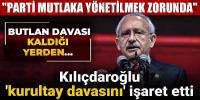 Kılıçdaroğlu 'kurultay davasını' işaret etti: Parti mutlaka yönetilmek zorunda
